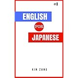 English for Japanese: The First and Only English Grammar Book for Japanese Students