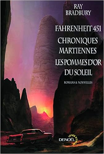 Fahrenheit 451 ; Chroniques martiennes ; Les  pommes d'or du soleil