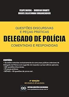 Livro DELEGADO DE POLÍCIA - QUESTÕES DISCURSIVAS E PEÇAS PRÁTICAS COMENTADAS E RESPONDIDAS - 2020 - 4a EDIÇÃO - QUESTÕES DISCURSIVAS: Inclui discursivas, peças e prova oral com respostas de professores