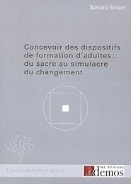 Concevoir des dispositifs de formation d'adultes, du sacre au simulacre du changement