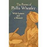 The Poems of Phillis Wheatley: With Letters and a Memoir