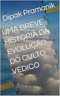 Livro UMA BREVE HISTÓRIA DA EVOLUÇÃO DO CULTO VÉDICO