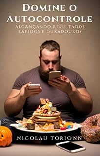 Livro Domine o Autocontrole: Alcançando Resultados Rápidos e Duradouros