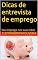 Livro Dicas de entrevista de emprego: Seu emprego nas suas mãos