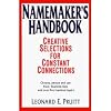 NAMEMAKERS HANDBOOK, CREATIVE SELECTIONS FOR CONSTANT CONNECTIONS, CHOOSE PERUSE AND USE FROM FOURTEEN LISTS AND OVER FIVE HUNDRED TOPICS