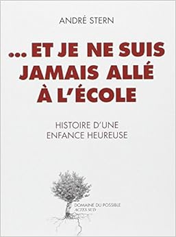 ...et je ne suis jamais allé à l'école, by AndrÃ© Stern