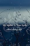 My Mother Is Now Earth by 