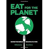 Eat for the Planet: Saving the World One Bite at a Time