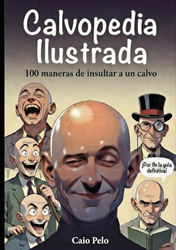 Calvopedia ilustrada: 100 maneras de insultar a un calvo