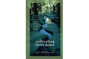 Cultivating Inner Peace: Exploring the Psychology, Wisdom and Poetry of Gandhi, Thoreau, the Buddha, and Others