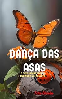 Livro Dança das Asas: O trio insondável: O heroísmo da Abeleta