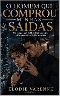Livro O Homem que Comprou Minhas Saídas: Um romance dark M/M de CEO obsessivo, máfia corporativa e vigilância proibida
