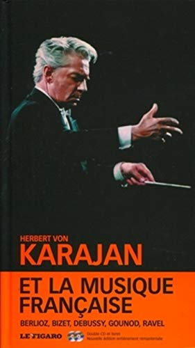 Herbert von Karajan et la musique française : Berlioz, Bizet, Debussy, Gounod, Ravel by (Hardcover)