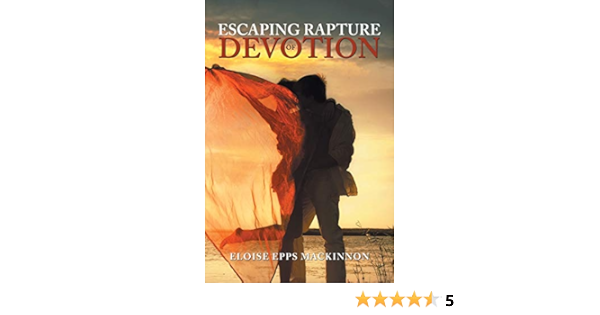 Escaping Rapture Of Devotion Mackinnon Eloise 9781546206170 Amazon Com Books