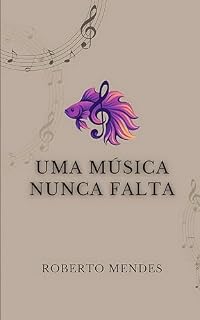 Livro Uma música nunca falta