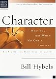 Character: Who You Are When No One's Looking (Christian Basics Bible Studies) by Bill Hybels