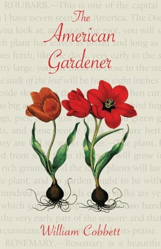 The American Gardener (Modern Library Gardening): Cobbett, William