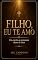 Livro Filho, Eu te amo: Um convite ao autoexame diante de Deus