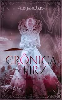 Livro Crônica de Firz : A ascensão da rainha