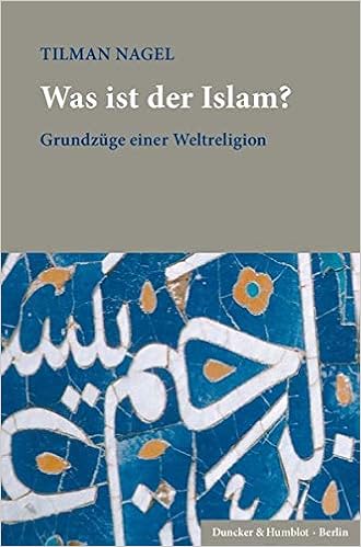 Was Ist Der Islam Grundzuge Einer Weltreligion Nagel Tilman 9783428152285 Amazon Com Books