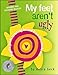 My Feet Aren't Ugly: A Girl's Guide to Loving Herself from the Inside Out