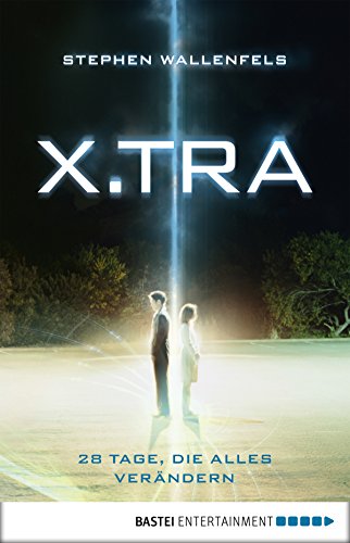 X.TRA: 28 Tage, die alles verändern (Boje digital ebook) (German Edition)