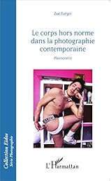 Le  corps hors norme dans la photographie contemporaine