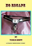 No Escape: A Female Domination Story