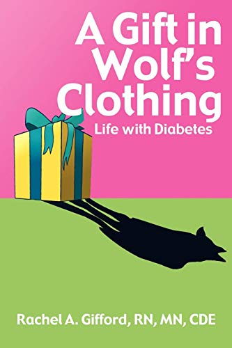 A Gift in Wolf's Clothing: Life With Diabetes by Rachel Gifford