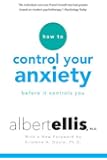 How To Control Your Anxiety Before It Controls You