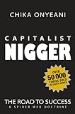 Capitalist Nigger: The Road To Success - A Spider Web Doctrine