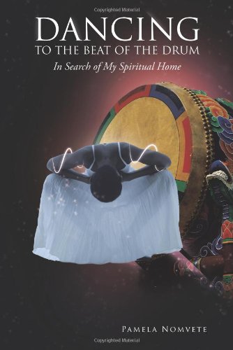 Dancing to the Beat of the Drum: In Search of My Spiritual Home
