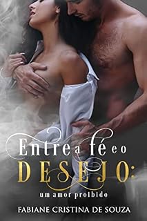 Livro Entre a fé e o desejo: um amor proibido