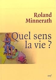 Quel sens, la vie ?