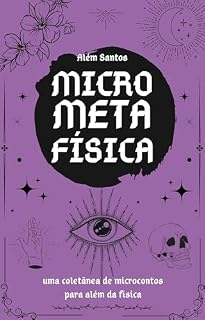 Livro MicroMetaFísica: uma coletânea de microcontos para além da física