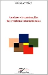 Analyses circonstanciées des relations internationales