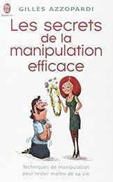 Les  secrets de la manipulation efficace