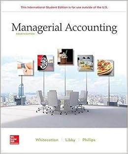 Managerial Accounting 4th Edition Stacey M Whitecotton Robert Lib Fred Phillips Whitecotton 9781260565447 Books Managerial Accounting 4th Edition Stacey M Whitecotton Robert Lib Fred Phillips Whitecotton 9781260565447 Books