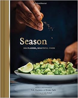 Season: Big Flavors, Beautiful Food, by Nik Sharma