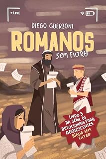 Livro Romanos sem Filtro: Devocionais para Adolescentes (Bíblia sem Filtro Livro 3)