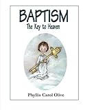 Baptism,: The key to Heaven