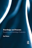 Knowledge and Knowers: Towards a realist sociology