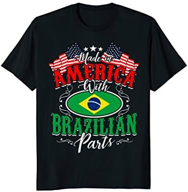 Made In America With Brazilian Parts T-shirt American Flag