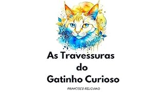 Livro As Travessuras do Gatinho Curioso