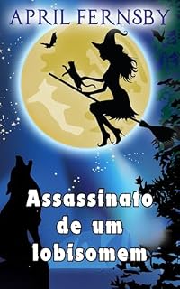 Livro Assassinato de um lobisomem (Um mistério da bruxa de Brimstone Livro 1)