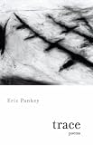 Trace: Poems by Eric Pankey
