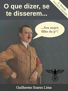 Livro O que dizer se te disserem...: Seu negro filho da p*