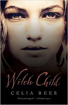 Witch Child, by Celia Rees