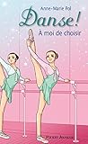 Danse! Vol 2/A moi de choisir (French Edition) by 
