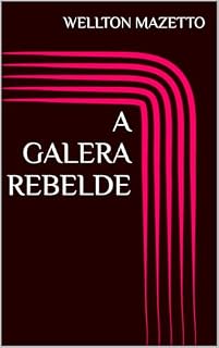 Livro A GALERA REBELDE